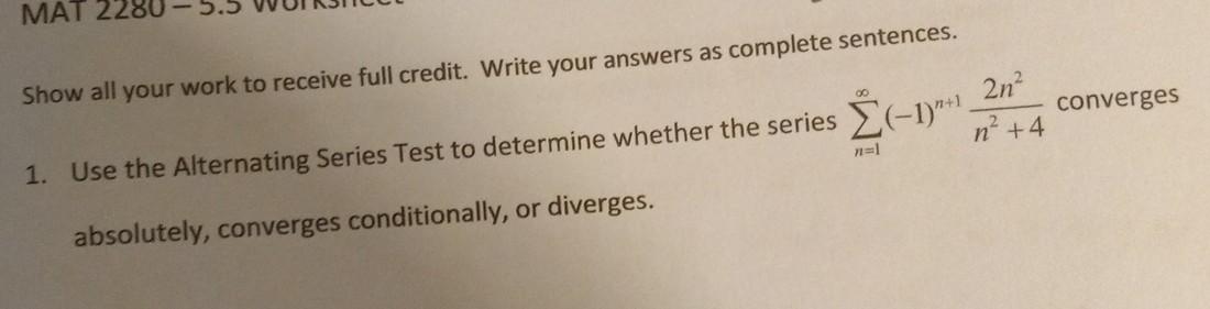 Mat 2280 Show All Your Work To Receive Full Credit Write Your Answers As Complete Sentences 2n N 1 4 1 1 1