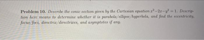 Problem 10 Describe The Conic Section Given By The Cartesian Equation R 2x Y 1 Descrip Tion Here Means To Determine 1