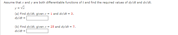 Assume That X And Y Are Both Differentiable Functions Of T And Find The Required Values Of Dy Dt And Dx Dt Y X A Fin 1