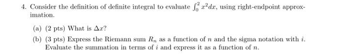 4 Consider The Definition Of Definite Integral To Evaluate Fr Dr Using Right Endpoint Approx Imation A 2 Pts Wha 1