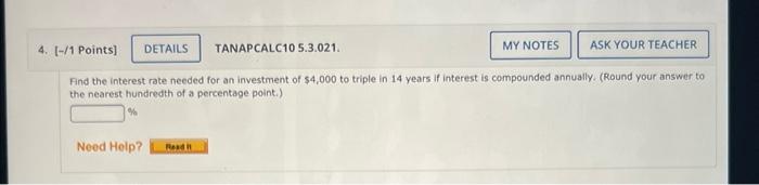 My Notes Need Help Read It 4 1 Points Details Tanapcalc10 5 3 021 Find The Interest Rate Needed For An Investment 1