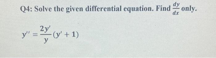 Dy Q4 Solve The Given Differential Equation Find Only Dx Y 2 Y 1 1