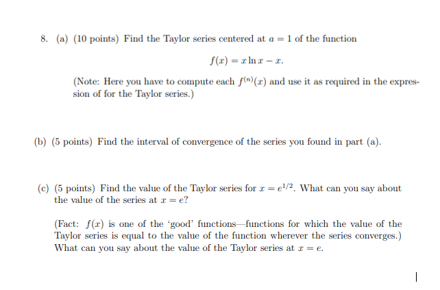 8 A 10 Points Find The Taylor Series Centered At A 1 Of The Function F X X Lnx X Note Here You Have To Comp 1