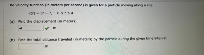 The Velocity Function In Meters Per Second Is Given For A Particle Moving Along A Line V T 3t 7 Osts 4 A Find T 1