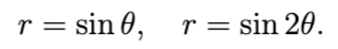 Find All Points Of Intersection Of The Following Polar Curves Show Work Please 1