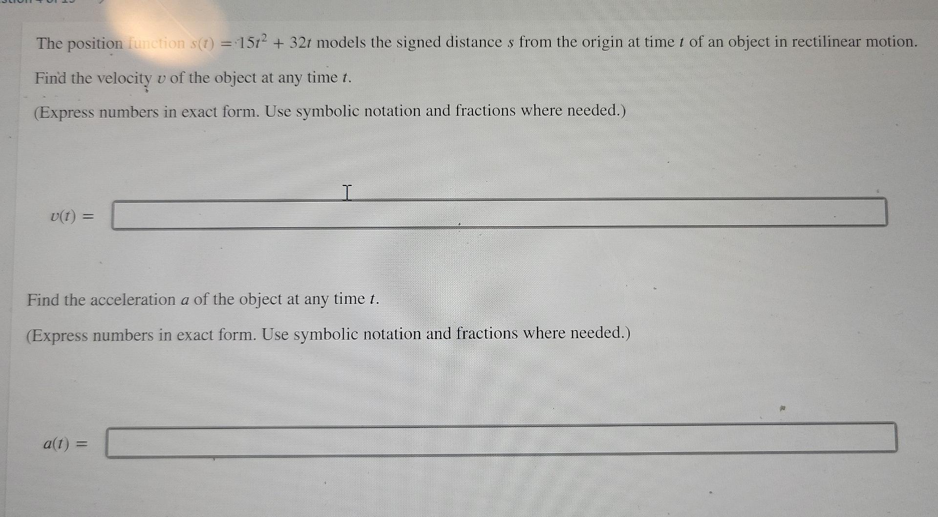 The Position Function S T 15t 32t Models The Signed Distances From The Origin At Time T Of An Object In Rectilinea 1