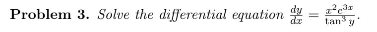 Problem 3 Solve The Differential Equation Dy X E X Dx Tan Y 1