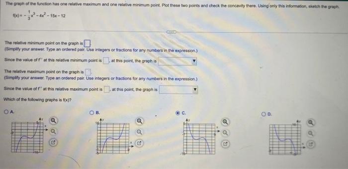 The Graph Of The Function Has One Relative Maximum And One Relative Minimum Point Plot These Two Points And Check The C 1