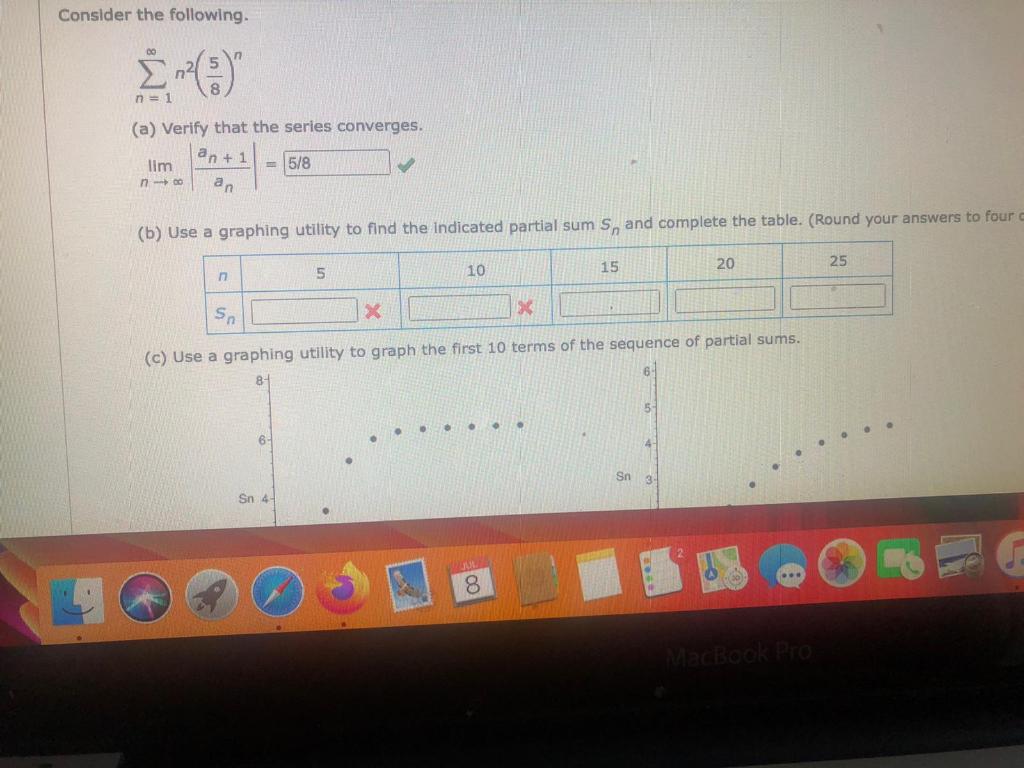 Consider The Following 1 N 1 A Verify That The Series Converges An 1 5 8 Lim N18 An B Use A Graphing Utility 1