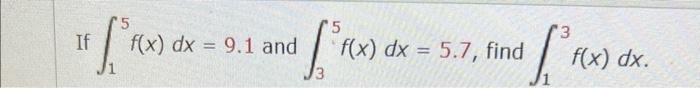 If F F X Dx F X Dx 9 1 And 5 3 For X Dx 5 7 Find F X 3 F X Dx What Is Wrong With The Equation 1 L Is Not C 1