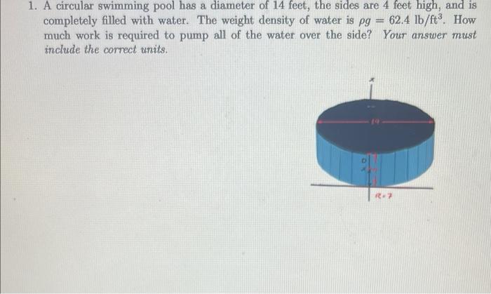 1 A Circular Swimming Pool Has A Diameter Of 14 Feet The Sides Are 4 Feet High And Is Completely Filled With Water T 2