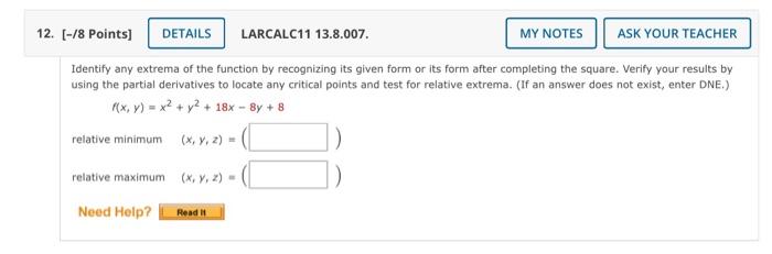 12 8 Points Ask Your Teacher Identify Any Extrema Of The Function By Recognizing Its Given Form Or Its Form After C 1