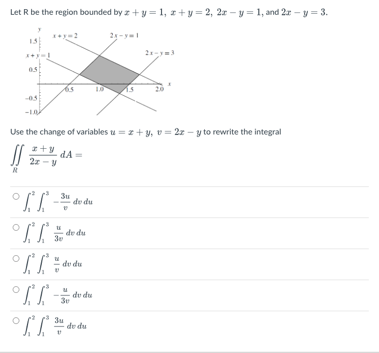 Let R Be The Region Bounded By X Y 1 X Y 2 2x Y 1 And 2x Y 3 1 5 X Y 0 5 0 5 1 0 X Y 2 X Y 2x Y If 2 1