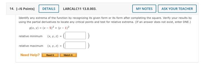 14 6 Points Larcalc11 13 8 003 My Notes Ask Your Teacher Identify Any Extrema Of The Function By Recognizing Its G 1