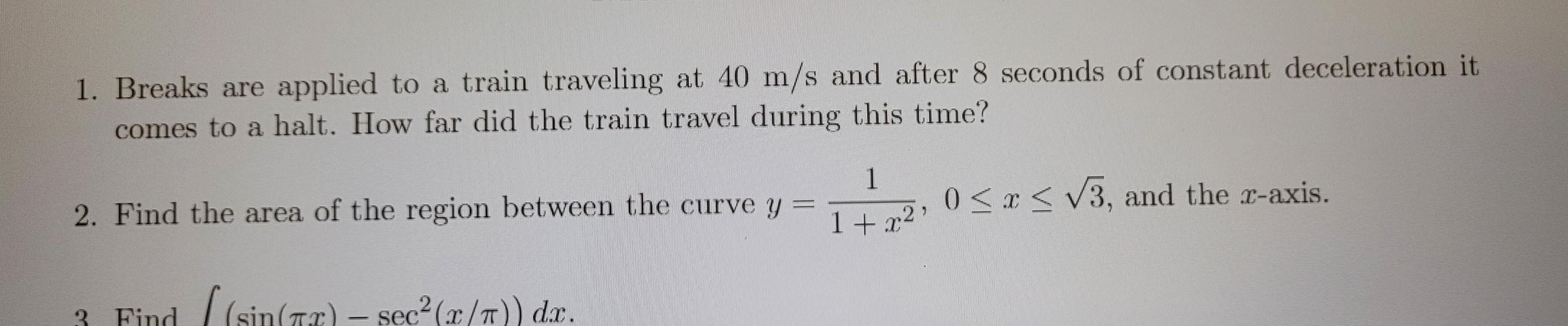 1 Breaks Are Applied To A Train Traveling At 40 M S And After 8 Seconds Of Constant Deceleration It Comes To A Halt Ho 1