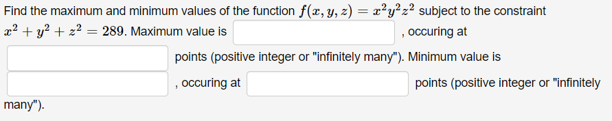 Find The Maximum And Minimum Values Of The Function F X Y Z X Y Z Subject To The Constraint X Y Z 289 Ma 1