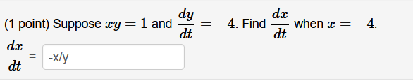 1 Point Suppose Xy Dx Dt X Y 1 And Dy Dt 4 Find Dx Dt When X 4 1 Point If X Y 81 And Dx Dt 6 1