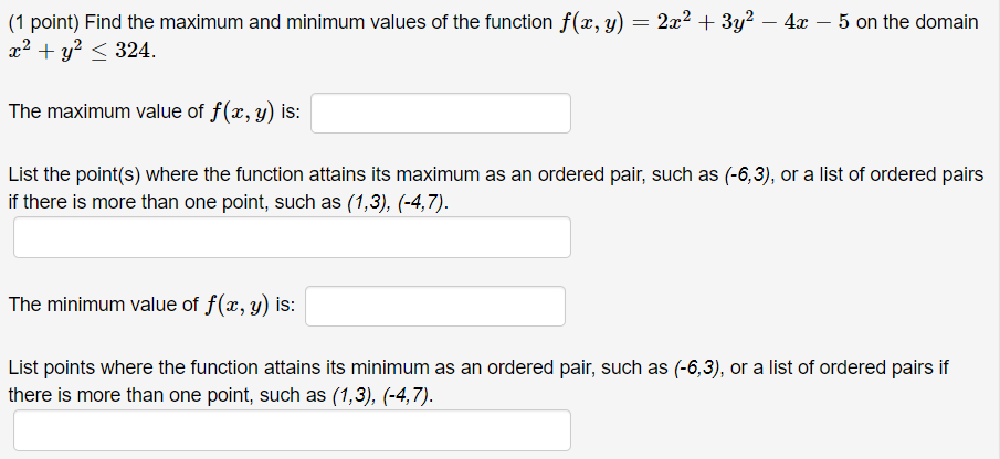 1 Point Find The Maximum And Minimum Values Of The Function F X Y 2x 3y 4x 5 On The Domain X Y 324 1