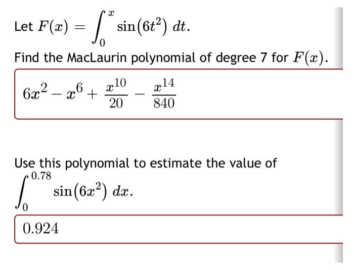 Sin 6t Dt 0 Find The Maclaurin Polynomial Of Degree 7 For F X Let F X 6x X6 0 X10 20 Use This Polynomial To 1
