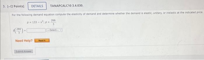 3 2 Points Details Tanapcalc10 3 4 030 For The Following Demand Equation Compute The Elasticity Of Demand And Dete 1
