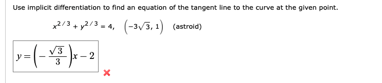 Use Implicit Differentiation To Find An Equation Of The Tangent Line To The Curve At The Given Point X2 3 Y2 3 4 1