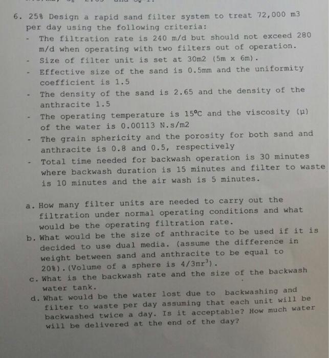 6 25 Design A Rapid Sand Filter System To Treat 72 000 M3 Per Day Using The Following Criteria The Filtration Rate Is 1