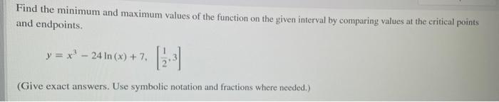Find The Minimum And Maximum Values Of The Function On The Given Interval By Comparing Values At The Critical Points And 1