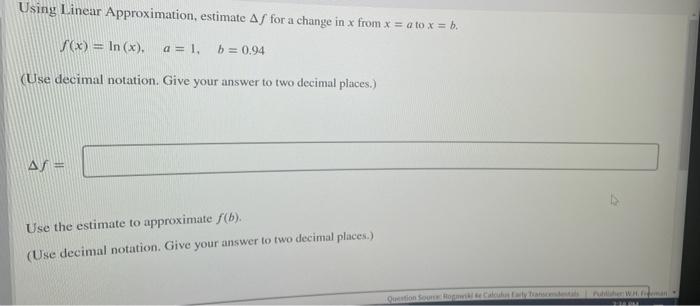 Using Linear Approximation Estimate Af For A Change In X From X A To X B F X In X A 1 B 0 94 Use Decimal 1