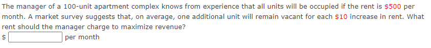 The Manager Of A 100 Unit Apartment Complex Knows From Experience That All Units Will Be Occupied If The Rent Is 500 Pe 1