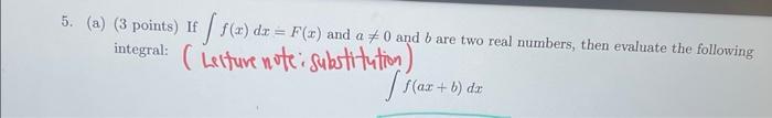 5 A 3 Points If F X Dx F X And A 40 And B Are Two Real Numbers Then Evaluate The Following Integral Lecture N 1