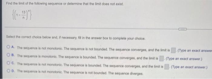 Find The Limit Of The Following Sequence Or Determine That The Limit Does Not Exist 2 Select The Correct Choice Be 1