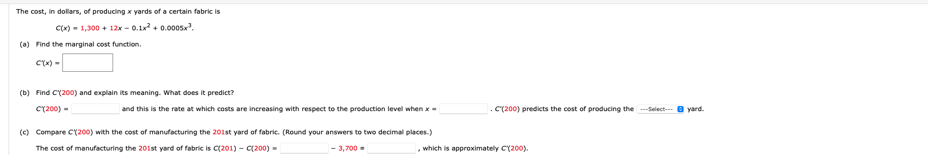The Cost In Dollars Of Producing X Yards Of A Certain Fabric Is C X 1 300 12x 0 1x 0 0005x A Find The Ma 1
