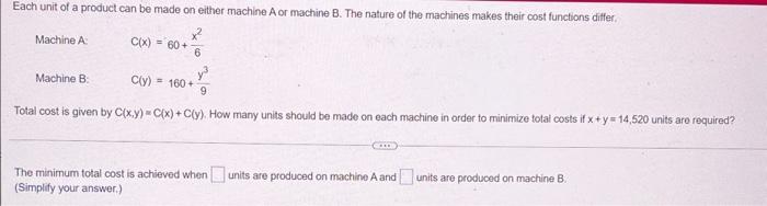 Each Unit Of A Product Can Be Made On Either Machine A Or Machine B The Nature Of The Machines Makes Their Cost Functio 1