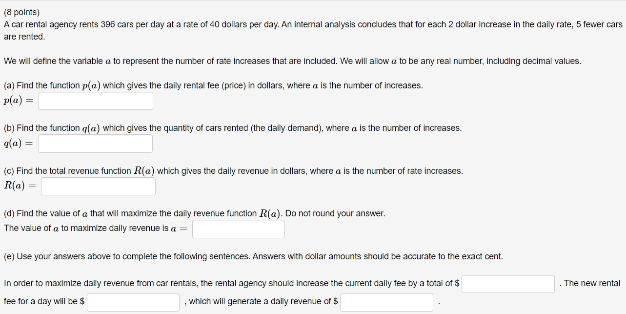 8 Points A Car Rental Agency Rents 396 Cars Per Day At A Rate Of 40 Dollars Per Day An Internal Analysis Concludes Th 1