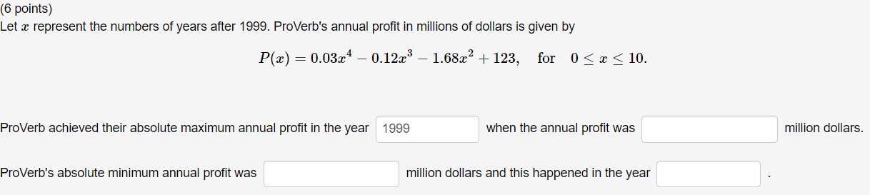 6 Points Let A Represent The Numbers Of Years After 1999 Proverb S Annual Profit In Millions Of Dollars Is Given By P 1