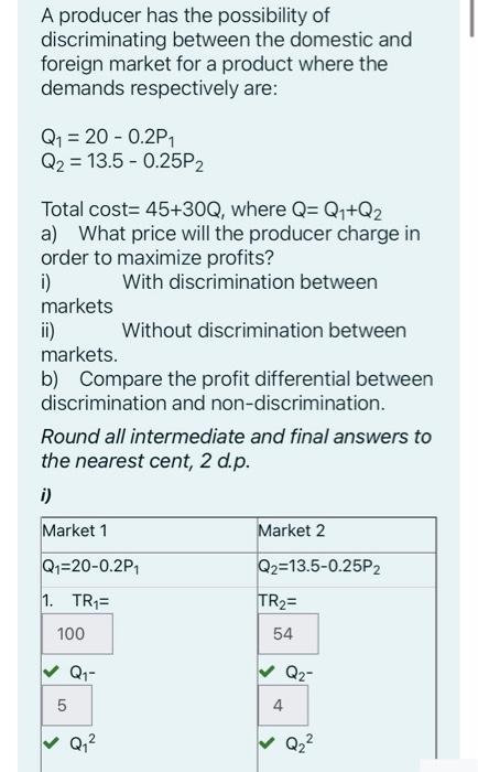 A Producer Has The Possibility Of Discriminating Between The Domestic And Foreign Market For A Product Where The Demands 1