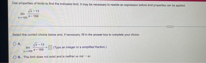 Use Properties Of Limits To Find The Indicated Limit It May Be Necessary To Rewrite An Expression Before Limit Properti 1