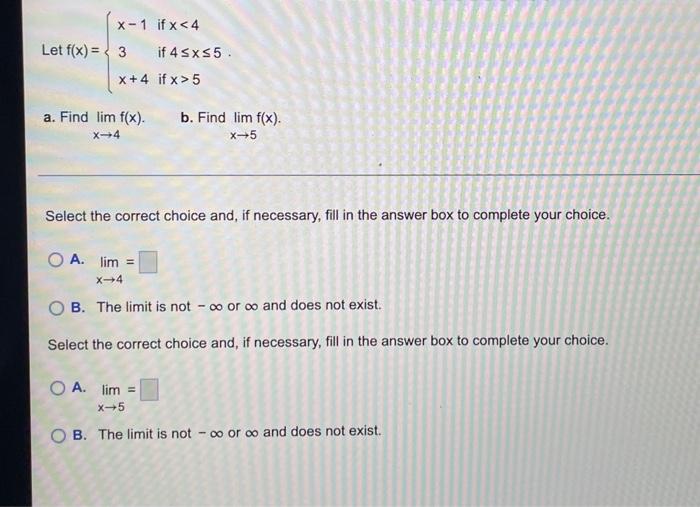 X 1 Ifx 4 Let F X 3 If 4 X 5 X 4 If X 5 A Find Lim F X B Find Lim F X X 4 X 5 Select The Correct Choice And 1
