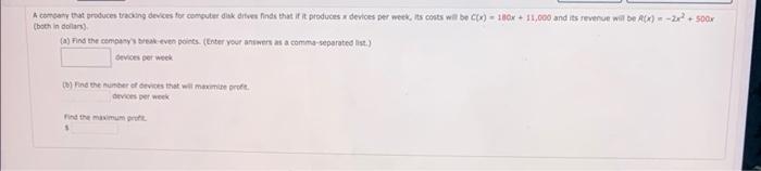 A Company That Produces Tracking Devices For Computer Disk Drives Finds That If It Produces A Devices Per Week Its Cost 1