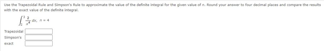 Use The Trapezoidal Rule And Simpson S Rule To Approximate The Value Of The Definite Integral For The Given Value Of N 1