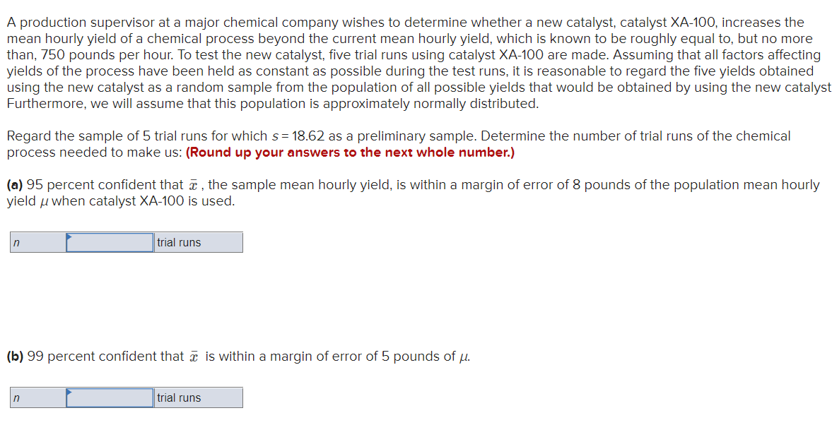 A Production Supervisor At A Major Chemical Company Wishes To Determine Whether A New Catalyst Catalyst Xa 100 Increas 1