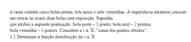 A Caixa Contem Cinco Bolas Pretas Tres Azuis E Sete Vermelhas A Experiencia Aleatoria Consiste Em Retirar Ao Acaso Dua 1