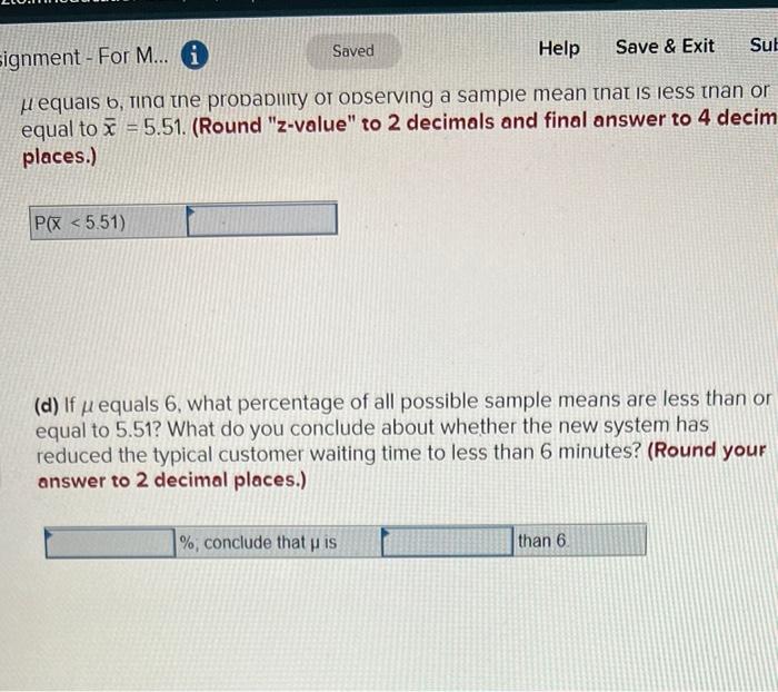 The Bank Manager Wants To Show That The New System Reduces Typical Customer Waiting Times To Less Than 6 Minutes One Wa 3