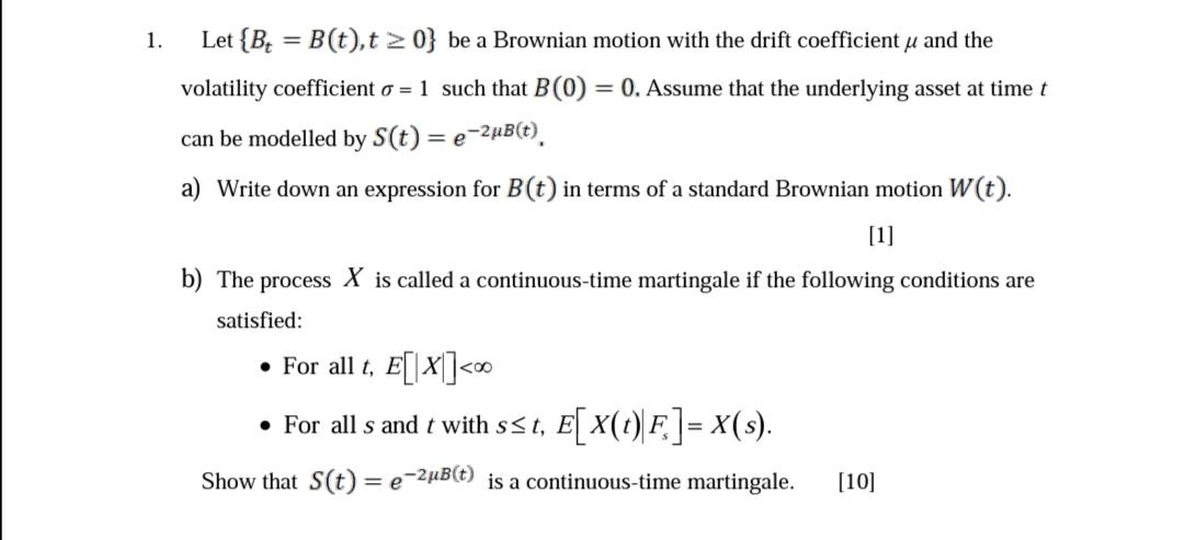 1 Let B B T T 0 Be A Brownian Motion With The Drift Coefficient U And The Volatility Coefficient O 1 Such That 1
