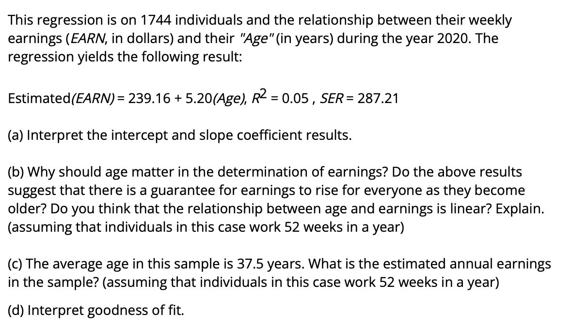 This Regression Is On 1744 Individuals And The Relationship Between Their Weekly Earnings Earn In Dollars And Their 1