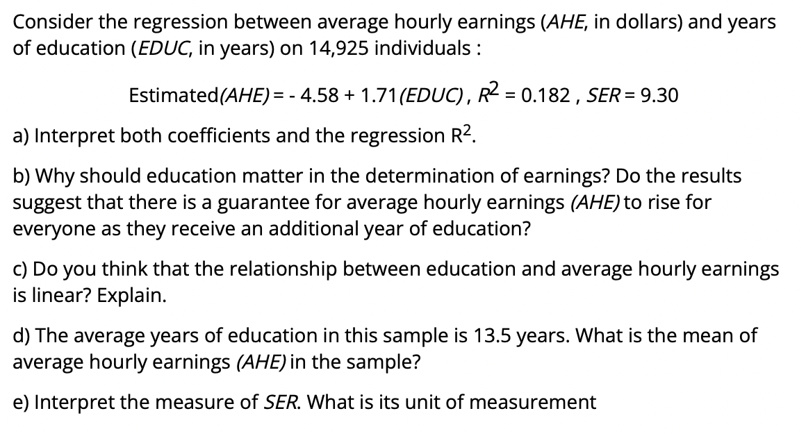 Consider The Regression Between Average Hourly Earnings Ahe In Dollars And Years Of Education Educ In Years On 14 1