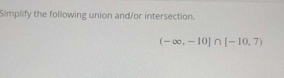 Simplify The Following Union And Or Intersection 00 10 O 10 7 1