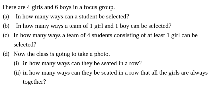 There Are 4 Girls And 6 Boys In A Focus Group A In How Many Ways Can A Student Be Selected B In How Many Ways A Te 1