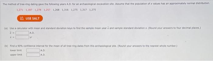 The Method Of Tree Ring Dating Gave The Following Years A D For An Archaeological Excavation Site Assume That The Popu 1