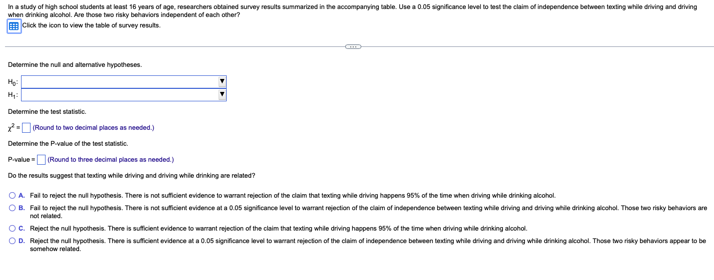 In A Study Of High School Students At Least 16 Years Of Age Researchers Obtained Survey Results Summarized In The Accom 1